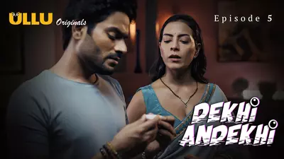 Dekhi Andekhi Episode 5