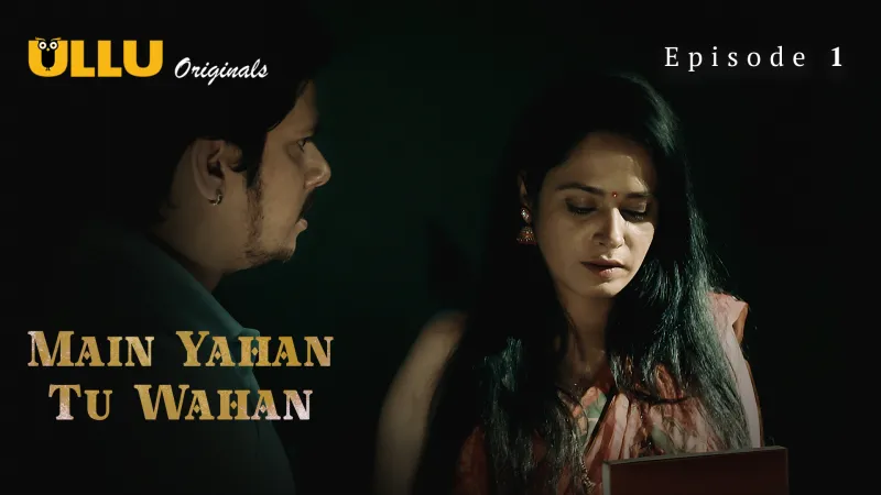 Main Yahan Tu Wahan Episode 1