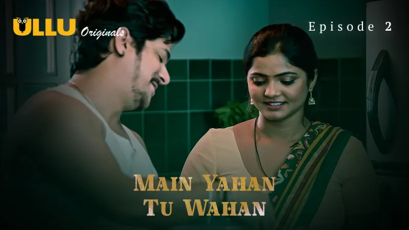 Main Yahan Tu Wahan Episode 2