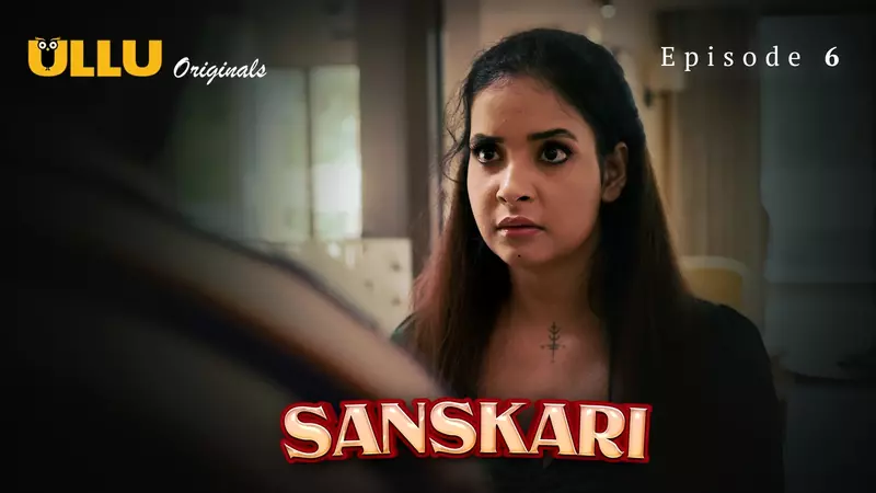 Sanskari Episode 6