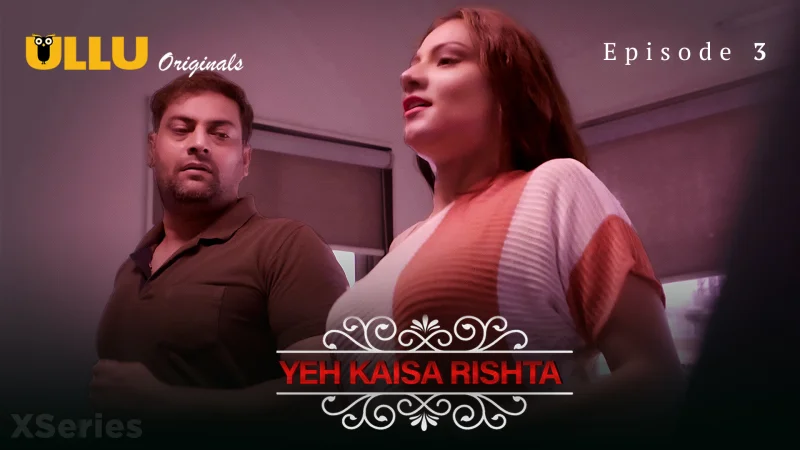 Yeh Kaisa Rishta Episode 3