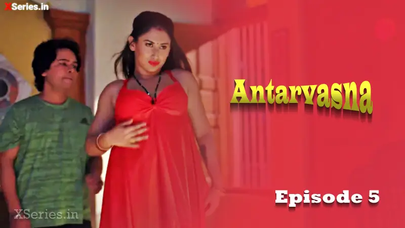 Antarvasna Episode 5