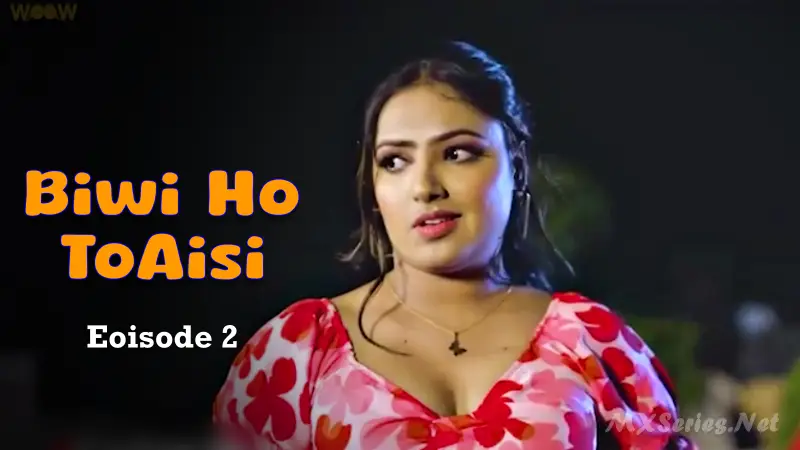 Biwi Ho to Aisi Episode 2