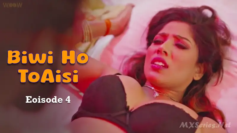 Biwi Ho to Aisi Episode 4