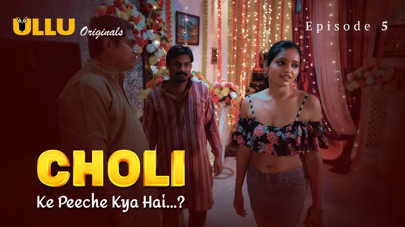 Choli Ke Peeche Kya Hai Episode 5