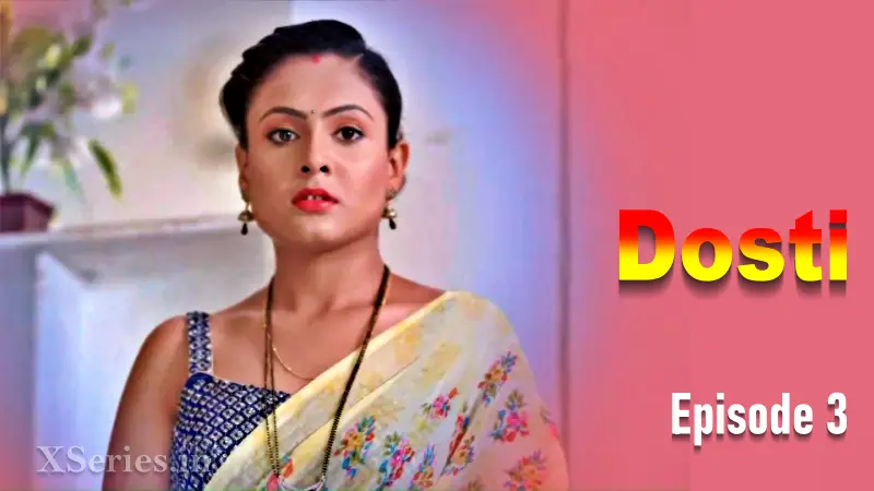 Dosti Episode 3