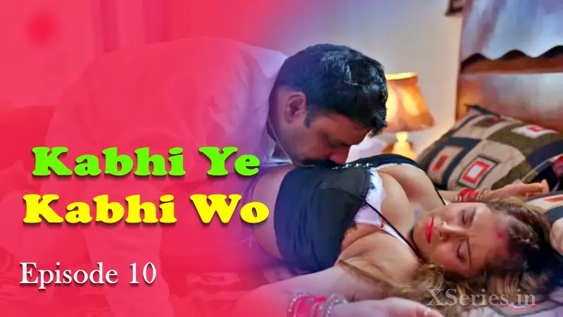 Kabhi Ye Kabhi Woh Episode 10