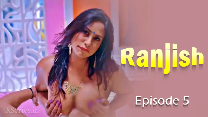 Ranjish Episode 5