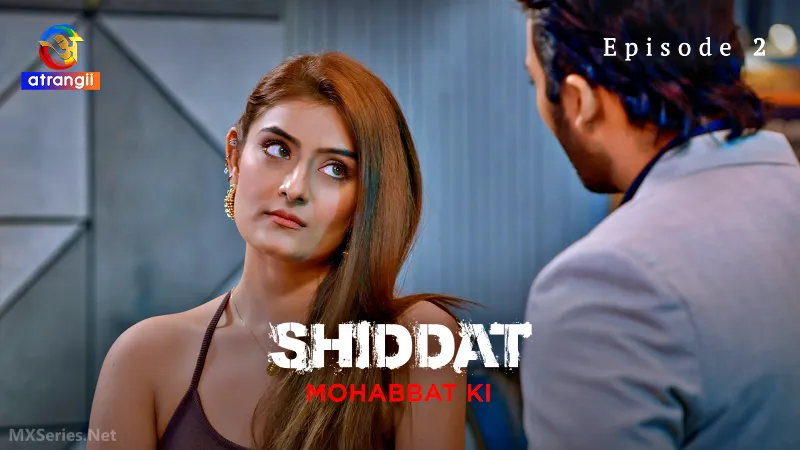 Shiddat Mohabbat Ki Episode 2